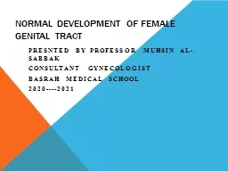 NORMAL DEVELOPMENT OF FEMALE GENITAL TRACT