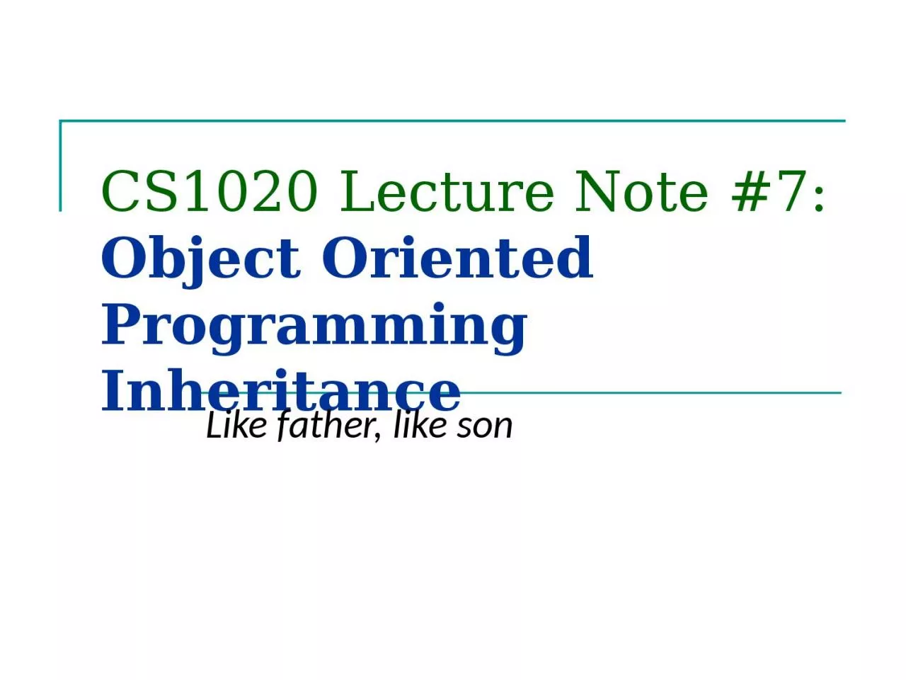 CS1020 Lecture Note #7: Object Oriented Programming Inheritance