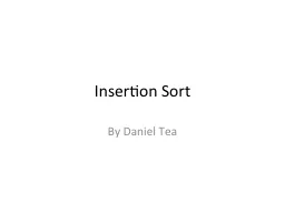 Insertion Sort By Daniel Tea