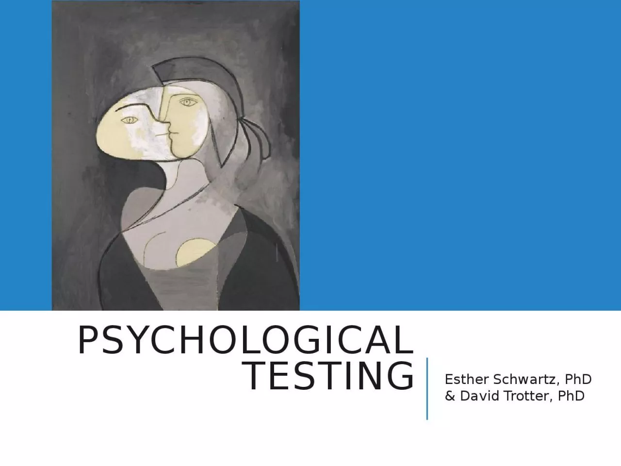 PPT-Psychological Testing Esther Schwartz, PhD & David Trotter,