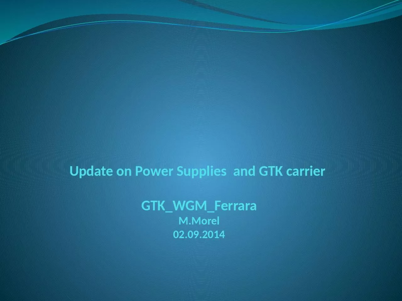 Update on Power Supplies  and GTK carrier
