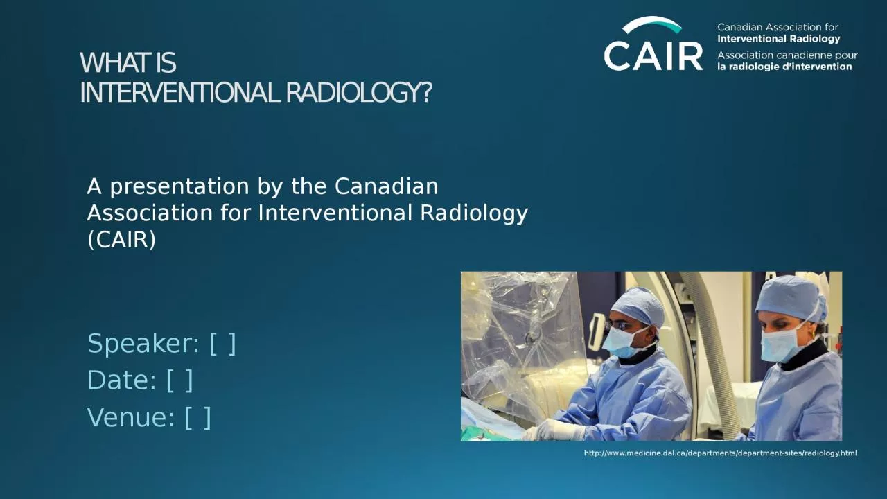 PPT-WHAT IS INTERVENTIONAL RADIOLOGY?