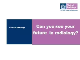 Clinical Radiology Can you see your