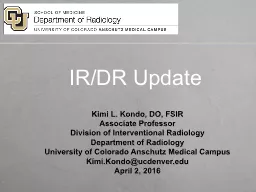 IR/DR Update Kimi L. Kondo, DO, FSIR