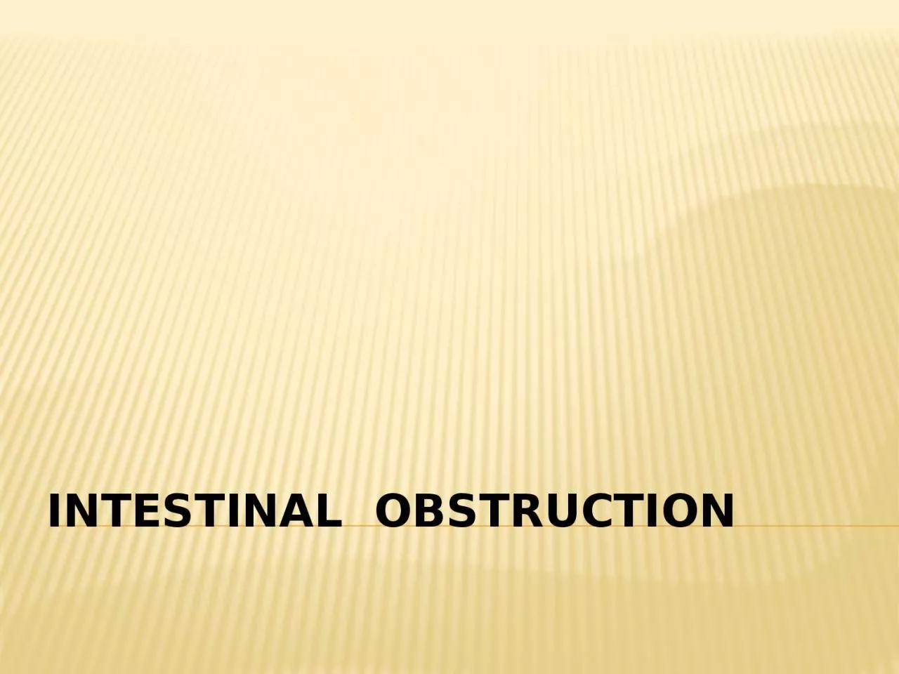 Intestinal  obstruction Bowel obstruction
