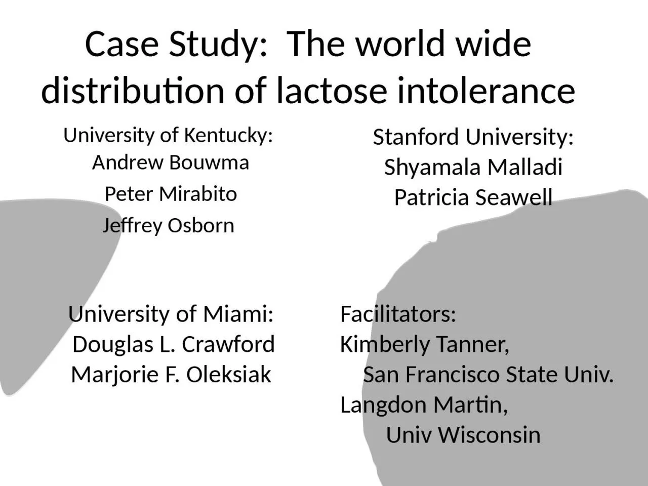 Case Study:  The world wide distribution of lactose intolerance