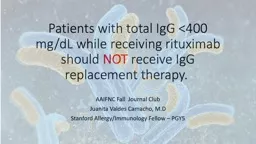 Patients with total IgG <400 mg/dL while receiving rituximab should