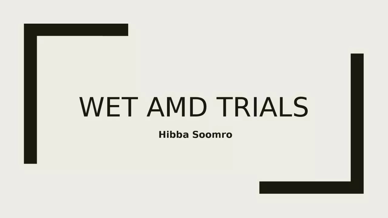Wet AMD trials   Hibba Soomro