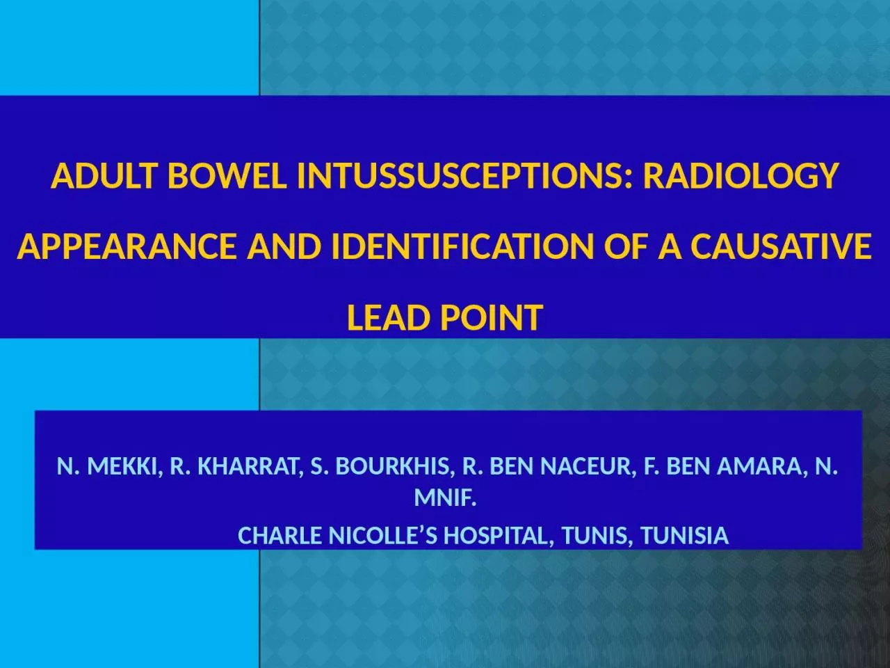 ADULT BOWEL INTUSSUSCEPTIONS: RADIOLOGY