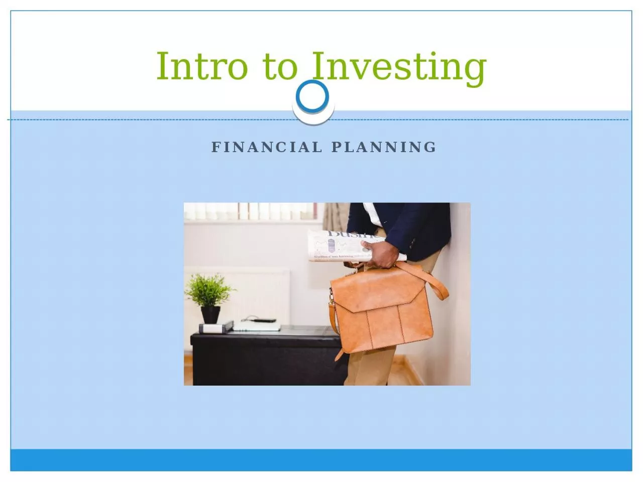 Financial planning  Intro to Investing