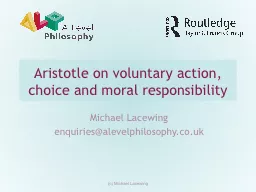 Aristotle on voluntary action, choice and moral responsibility