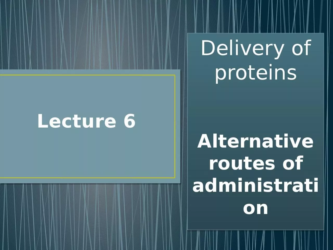 Lecture 6  Delivery of  proteins