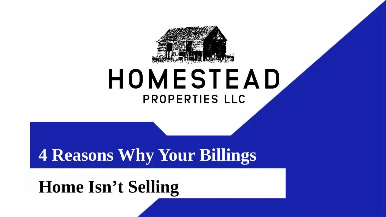 4 Reasons Why Your Billings Home Is Not Selling