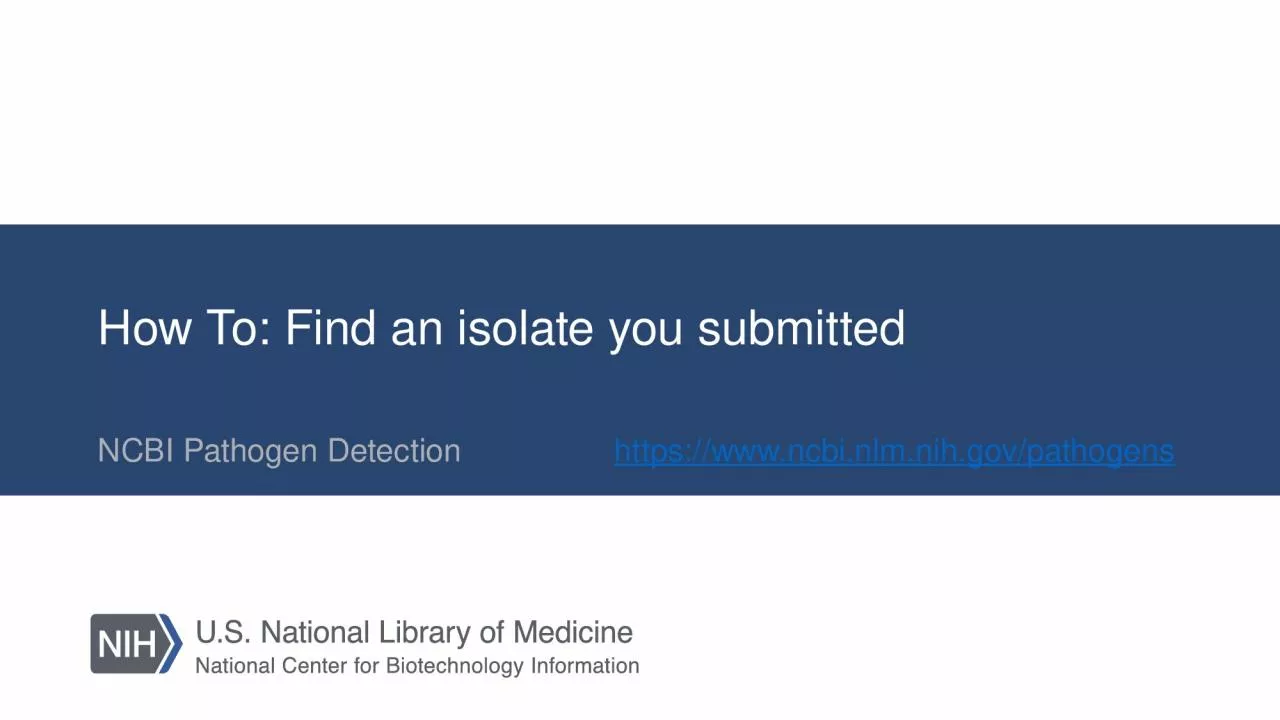 PPT-How To: Find an isolate you submitted