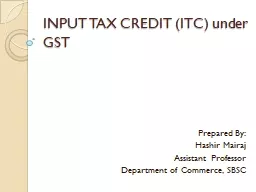 INPUT  TAX CREDIT (ITC ) under GST