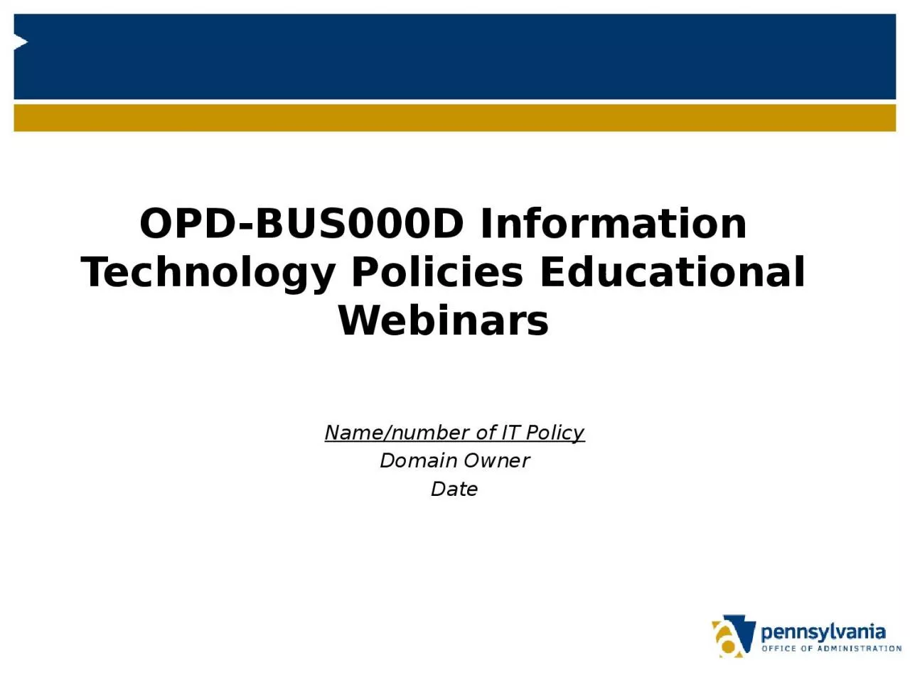 OPD-BUS000D Information Technology Policies Educational Webinars