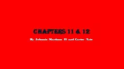 Chapters 11 & 12 By Johnnie Martinez II and Carter Tate