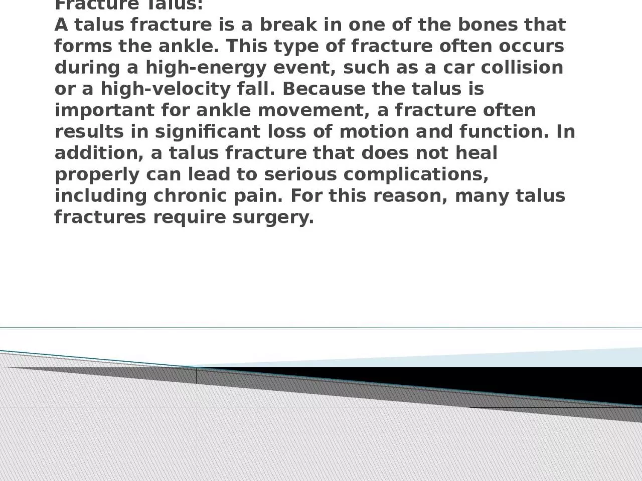 PPT-Fracture Talus: A talus fracture is a break in one of the bones that forms the ankle.