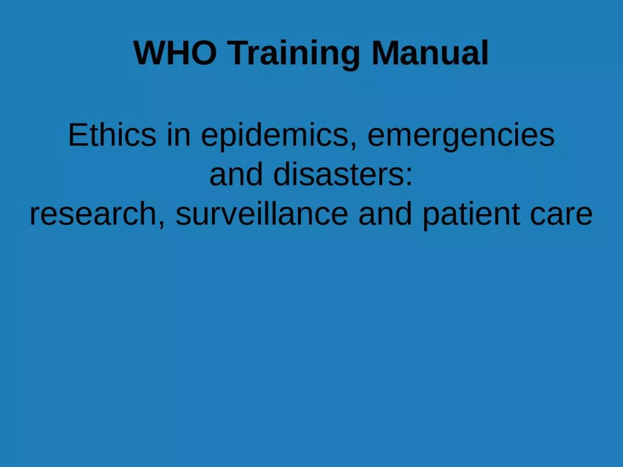 WHO Training  Manual   Ethics in epidemics, emergencies