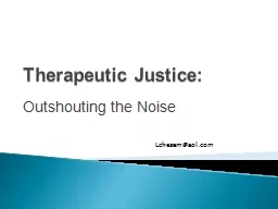 Therapeutic Justice: Outshouting the Noise