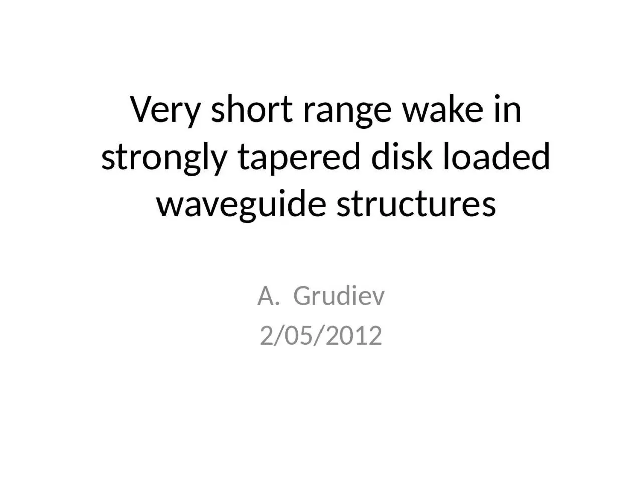 PPT-Very short range wake in strongly tapered disk loaded waveguide structures