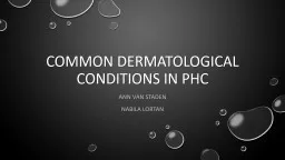COMMON DERMATOLOGICAL CONDITIONS IN PHC
