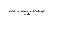Aldehyde, Ketone, and Carboxylic acids.