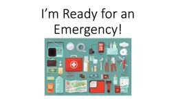 I’m Ready for an Emergency!