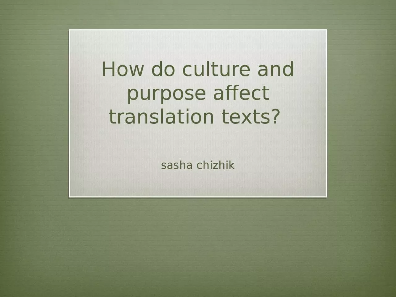 PPT-H ow do culture and purpose affect