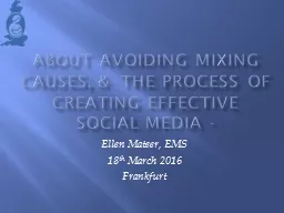 About Avoiding Mixing Causes, &  the Process of Creating Effective Social Media -