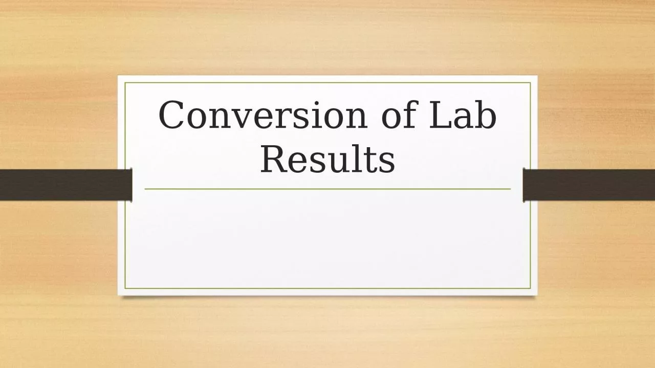 PPT-Conversion of Lab Results