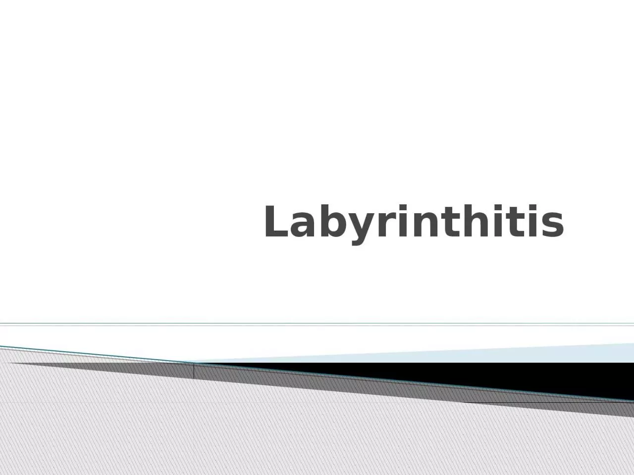 Labyrinthitis   Labyrinthitis