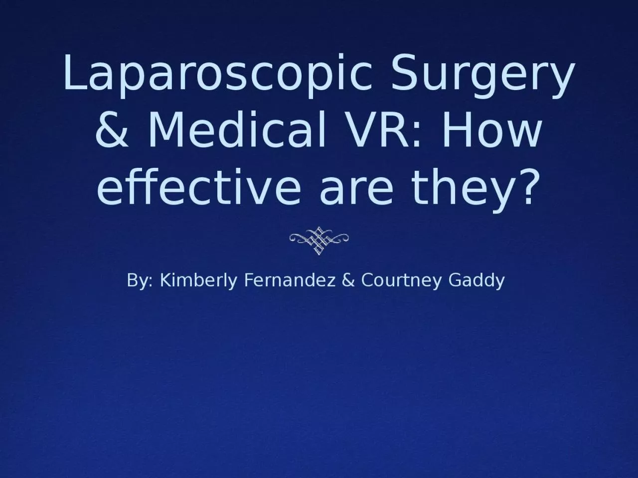 PPT-Laparoscopic Surgery & Medical VR: How effective are they?