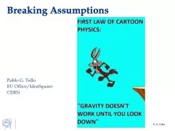 Breaking Assumptions Pablo G. Tello