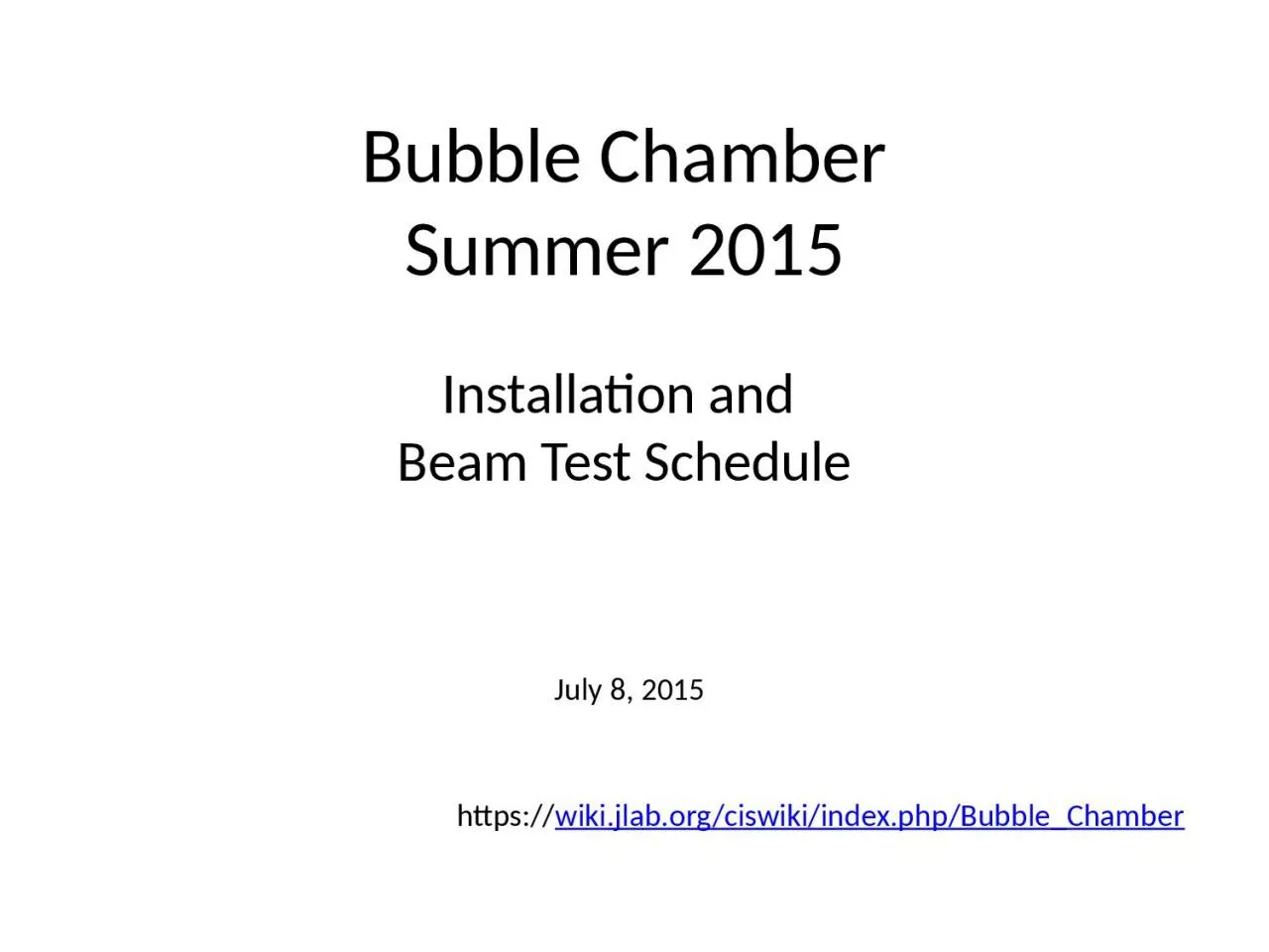 Bubble Chamber Summer 2015