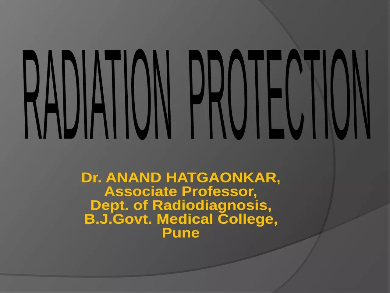 RADIATION  PROTECTION   Dr.