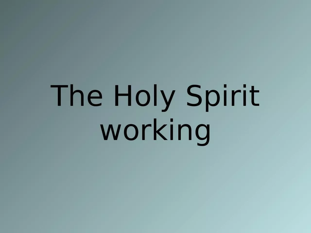 The Holy Spirit working Act 2:38  Then Peter said to them, Repent and be baptized, every
