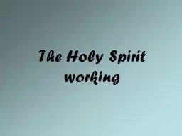 The Holy Spirit working Act 2:38  Then Peter said to them, Repent and be baptized, every