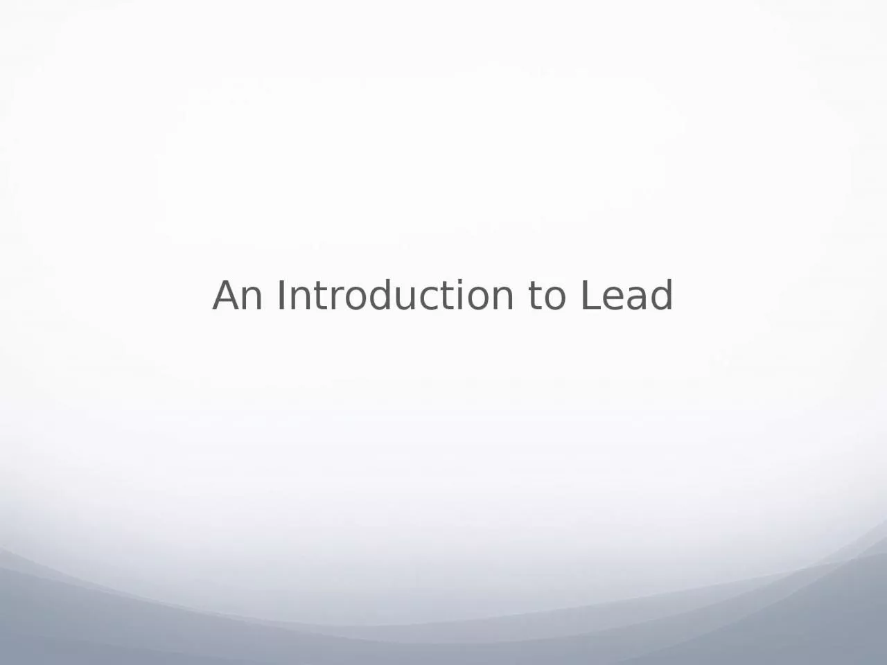 An Introduction to Lead Lead in the human body