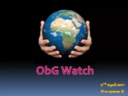 ObG  Watch 9 th  April 2017