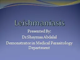 Leishmaniasis Presented By:
