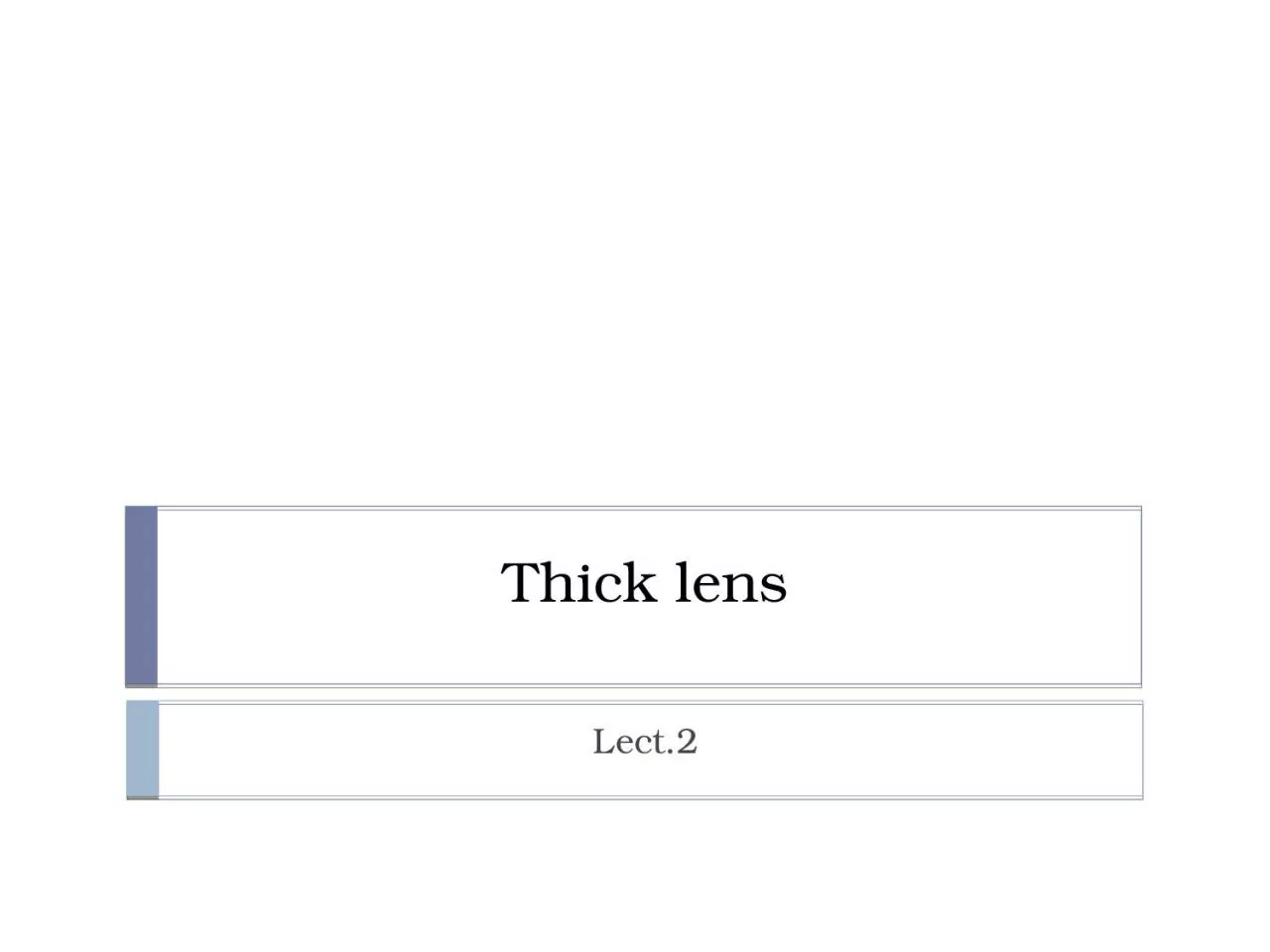 Thick lens Lect.2 TWO SPHERICAL SURFACES