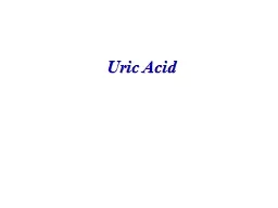 Uric Acid What is uric acid?
