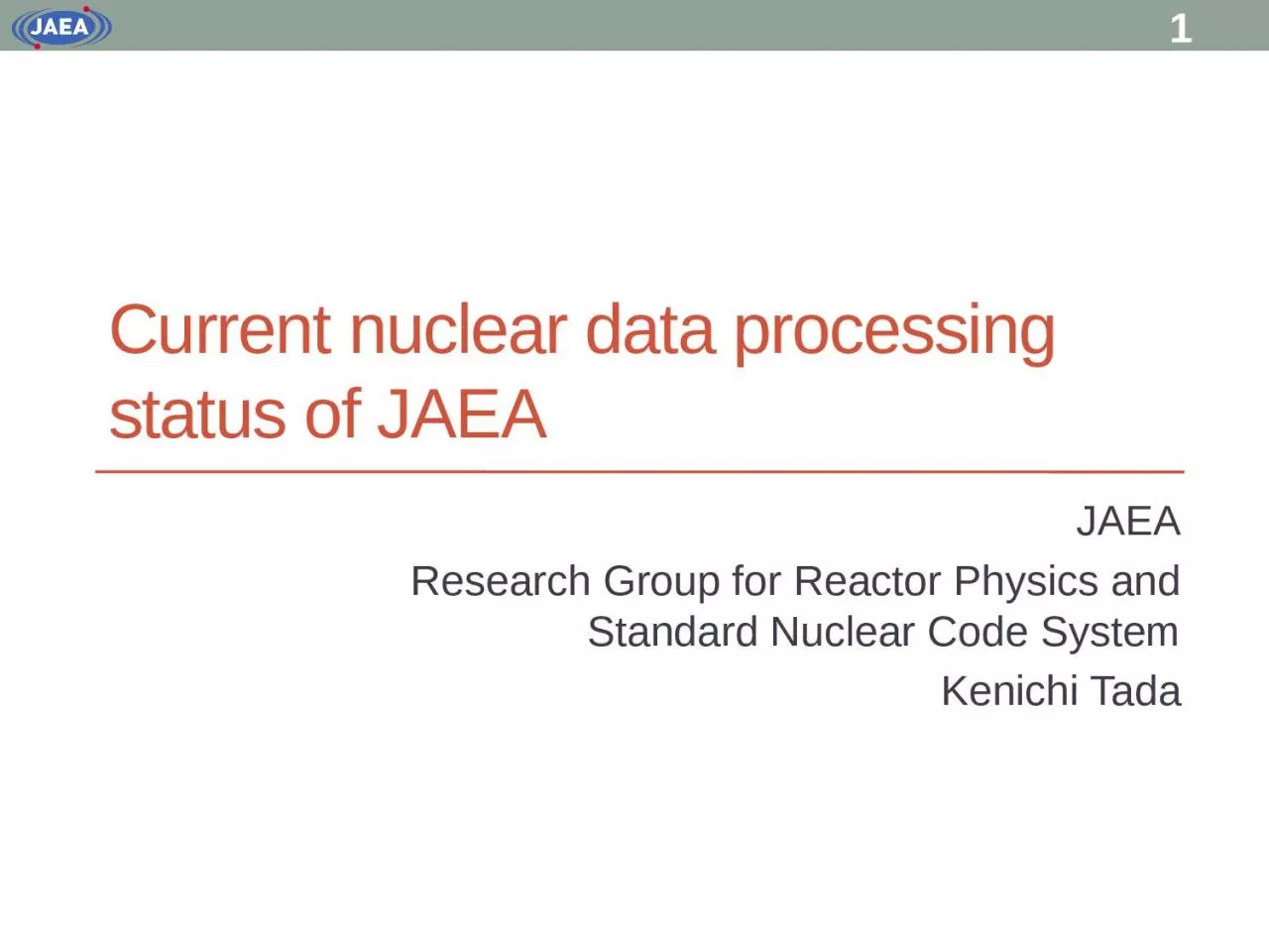 C urrent nuclear data processing status of