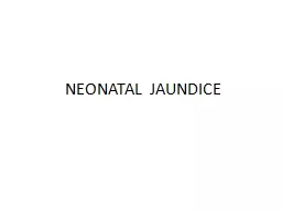 NEONATAL  JAUNDICE Outline