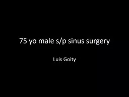 75 yo male s/p sinus surgery
