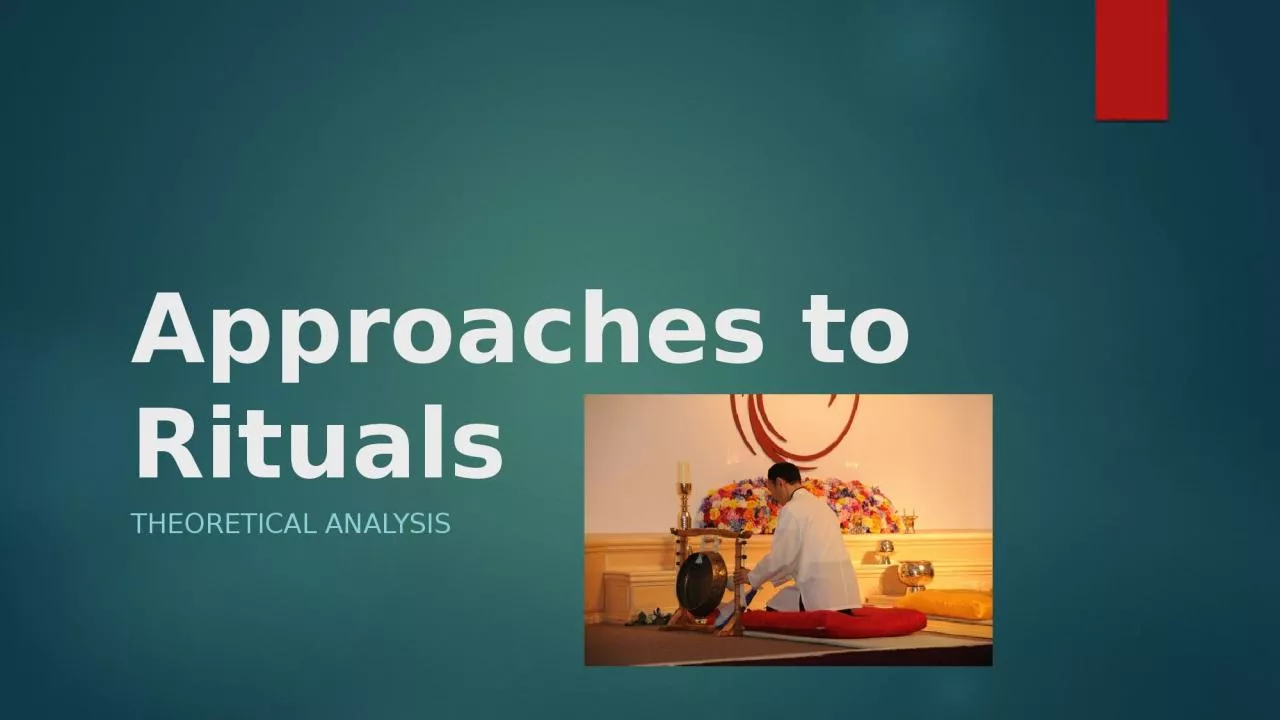 Approaches to Rituals Theoretical analysis