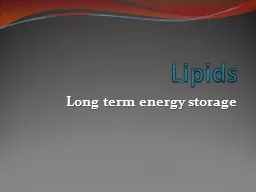 Lipids Long term energy storage