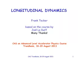 LONGITUDINAL DYNAMICS Frank Tecker