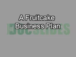 A Fruitcake Business Plan